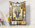 Sunflower Elephant Blanket, Elephant Be Kind Blanket, Sunflower Lover Blanket, Elephant Lover Blanket, Daughter Birthday Christmas Gift
