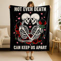Not Even Death Can Keep Us Apart Skeleton Blanket,Skull Love Blanket, Alternative Couple Gift, Forever Love Blanket,Gothic Couple Gift