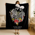 You Will Forever Be My Always Skeleton Love Blanket,Gothic Skeleton Heart Blanket, Romantic Relationship Quote, Dark Love Saying Throw