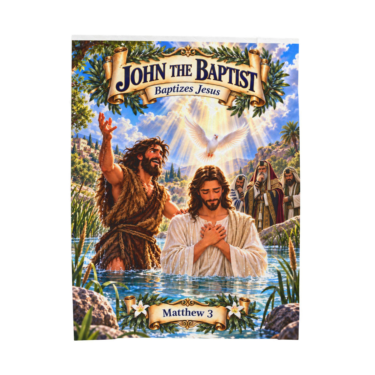 John the Baptist Baptizes Jesus Blanket | Matthew 3 Bible Story (Kids Gift)