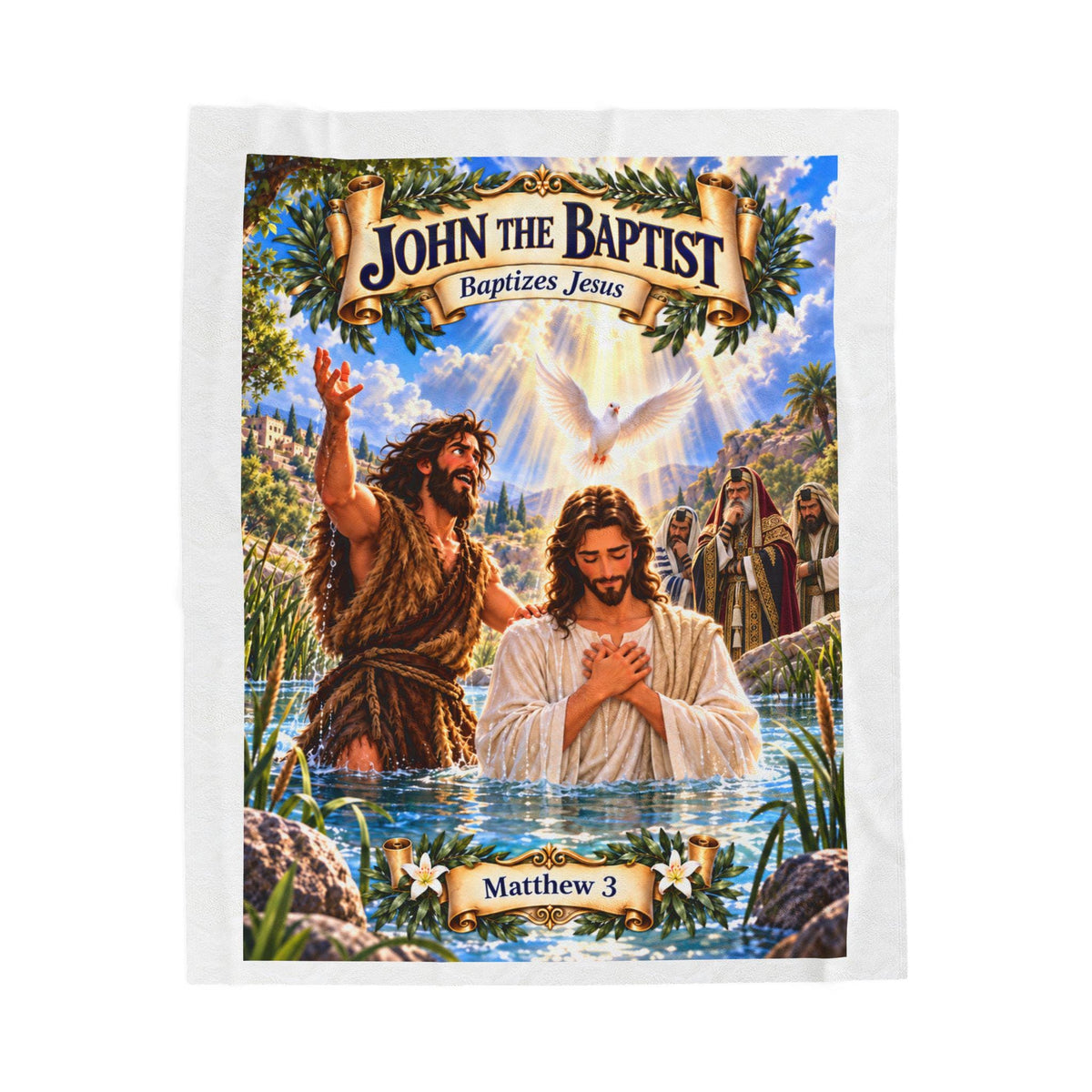 John the Baptist Baptizes Jesus Blanket | Matthew 3 Bible Story (Kids Gift)